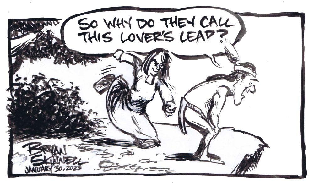 My funny black and white cartoon of a curious Indian about to get kicked off lover's leap by his girlfriend. Drawn by artist Bryan Skinnell.